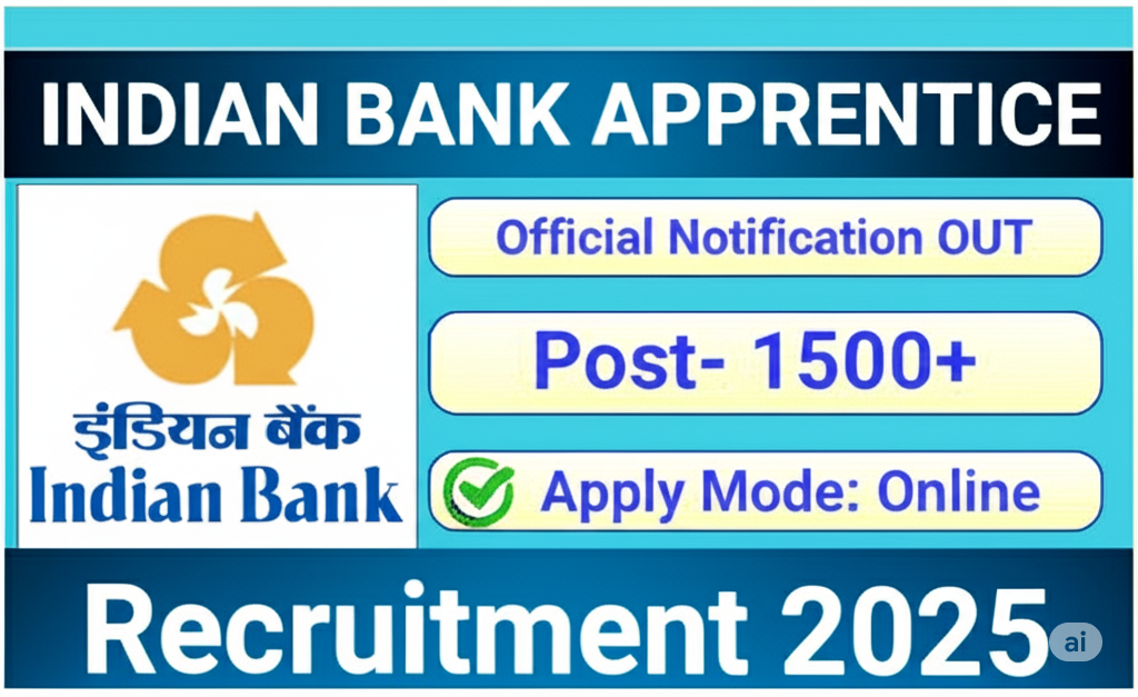 Indian Bank Apprentice Bharti 2025 – इंडियन बैंक में 1500 अपरेंटिस पदों पर भर्ती Indian Bank Apprentice Bharti 2025 – इंडियन बैंक में 1500 अपरेंटिस पदों पर भर्ती