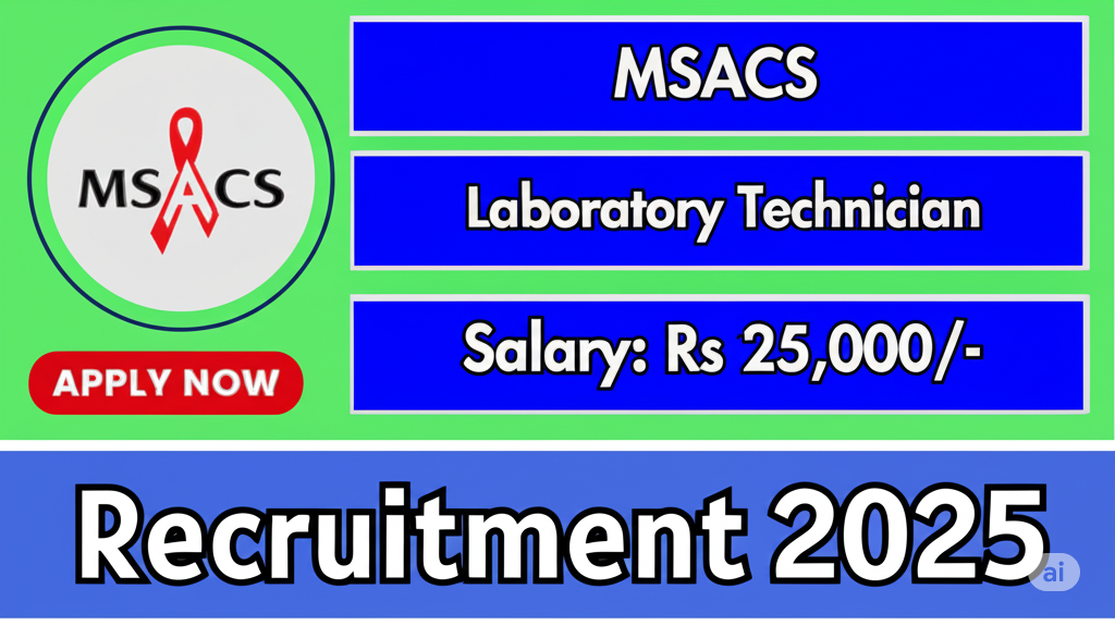 MSACS Pune Recruitment 2025: महाराष्ट्र एड्स नियंत्रण संस्था अंतर्गत विविध पदों पर भर्ती