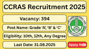 CCRAS Bharti 2025: केंद्रीय आयुर्वेदिक विज्ञान अनुसंधान परिषद (CCRAS) में 394 पदों पर भर्ती