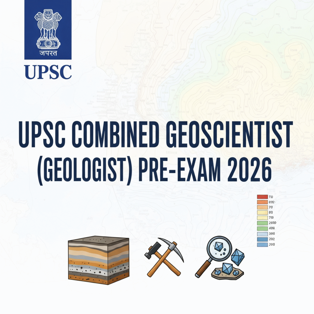 UPSC CGS Bharti 2025संयुक्त भूविज्ञानी (भू-वैज्ञानिक) प्री-परीक्षा 2026 UPSC के माध्यम से